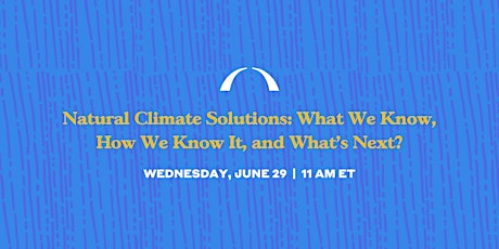 Natural Climate Solutions: What We Know, How We Know It, and What's Next? bilhetes