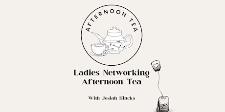 Ladies Networking Afternoon Tea tickets