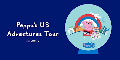 Peppa's US Adventures Tour