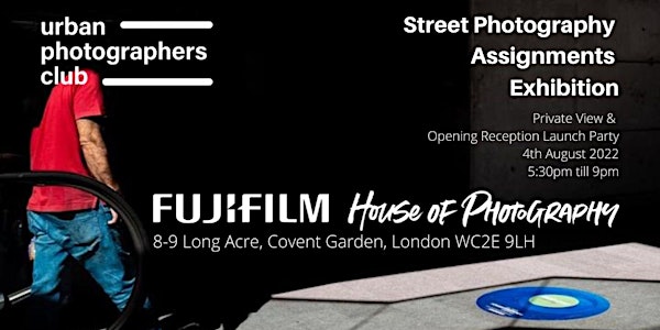 Street Photography Assignments Exhibition - Private View & Opening Launch