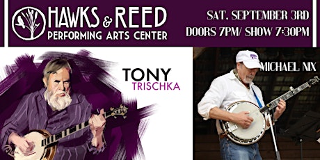 Tony Trischka // Michael Nix at Hawks and Reed tickets