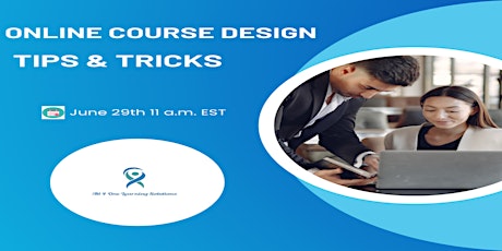 Online Course Design Tips and Tricks tickets