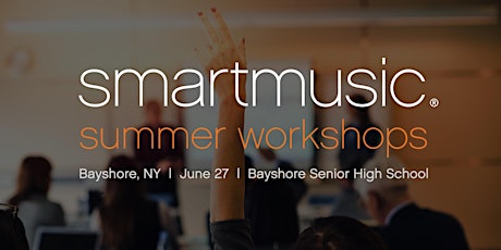 SmartMusic Workshop - Bayshore, NY primary image