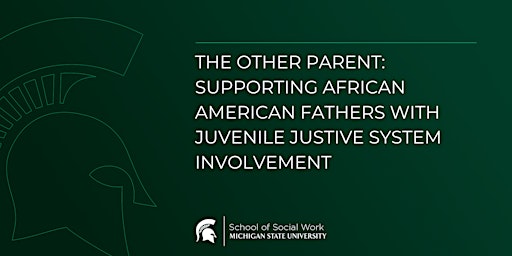 The Other Parent: Supporting African American Fathers with Juvenile Justice