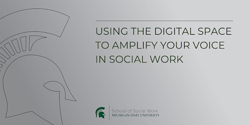 Using the Digital Space to Amplify Your Voice in Social Work