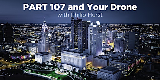 PART 107 and your drone with Philip Hurst