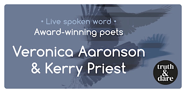 truth & dare featuring Veronica Aaronson & Kerry Priest + open mic