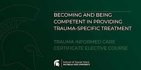 Becoming and Being Competent in Providing Trauma-Specific Treatment