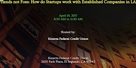 BayPay Friends not Foes: How do Startups work with Established Companies in LA? primary image