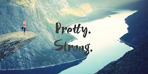 Pretty. Strong.