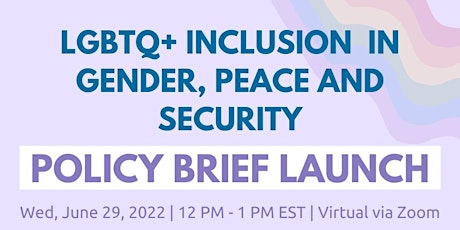 LGBTQ+ Inclusion in the Gender, Peace and Security Agenda Policy Brief tickets