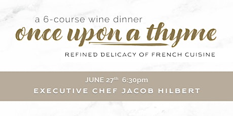 Once Upon A Thyme Wine Dinner tickets