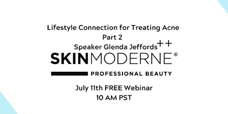 Lifestyle connection for treating Acne Part 2  -  Speaker Glenda Jeffords tickets