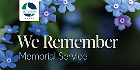 Immagine principale di Ascension Trust Memorial Service : WE REMEMBER 