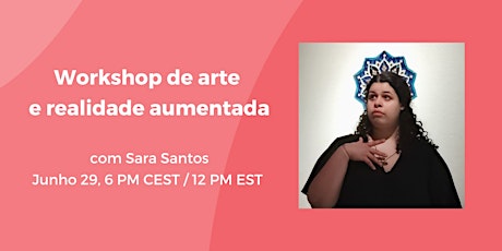 Workshop de arte e realidade aumentada com Sara Santos