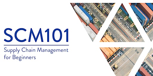 SCM101: Supply Chain Management for Beginners