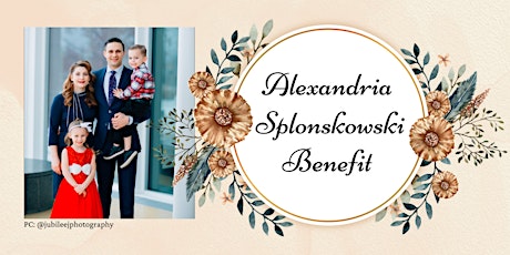 Alexandria Splonskowski Benefit tickets
