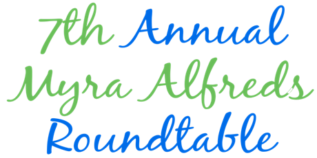 7th Annual Myra Alfreds Roundtable primary image