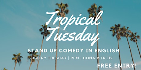 Tropical Tuesday Open Mic - Stand Up Comedy in English tickets