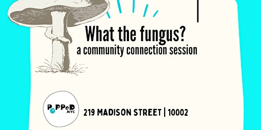 Imagem principal do evento What the Fungus?