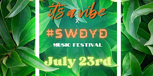 Its a vibe x SWDYD music festival