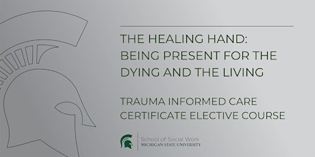 The Healing Hand: Being Present for the Dying and the Living