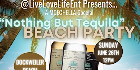 "Nothin But Tequila" Beach Party tickets