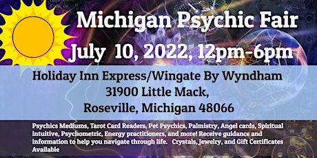Michigan Psychic Fair July 10, 2022, Wingate Hotel Roseville Mi. 48066 tickets