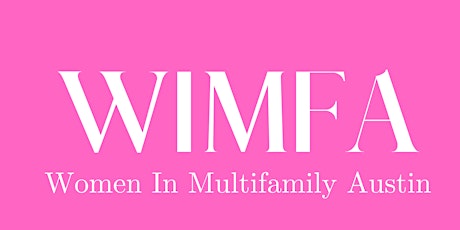 WIMFA-Women In Multifamily Austin Networking Event