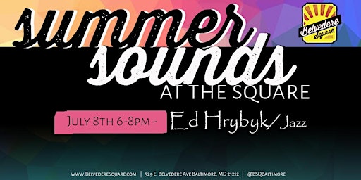 Summer Sounds at The Square with Ed Hrybyk