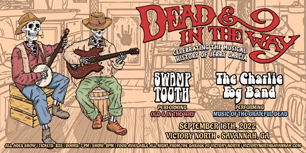 Dead & In The Way featuring Swamptooth and the Charlie Fog Band