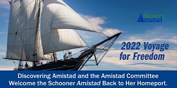 2022 Voyage to Freedom - Schooner Amistad
