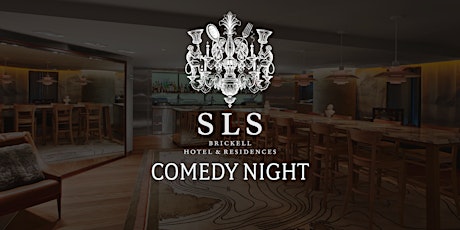 SLS Brickell Comedy Night (Wednesday) entradas