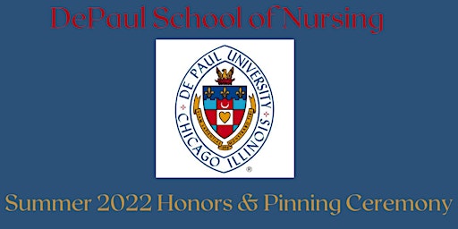 DePaul School of Nursing ~  Summer'22 Honors & Pinning Ceremony