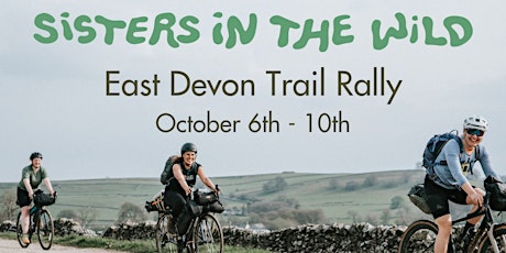 Sisters in the Wild - Bikepacking Rally - East Devon Trail