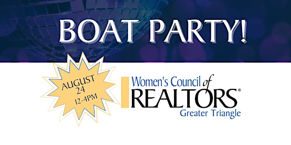 [MEMBERS ONLY] Boat Party w/ Women's Council of REALTORS® Greater Triangle