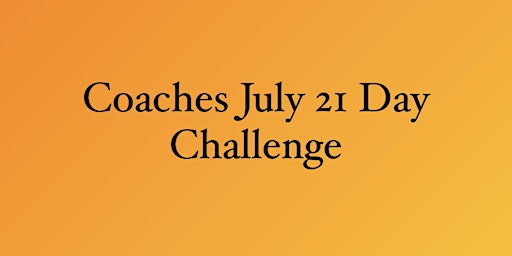 COACHES  July 21 Day Challenge Registration