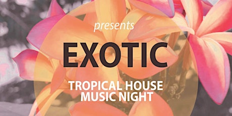 Exotic by Subtropical Sound System tickets