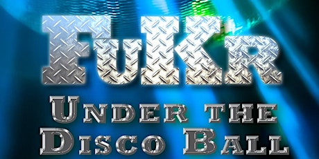 FuKR New York "Under The Disco Ball"  by Joe Whitaker Presents tickets