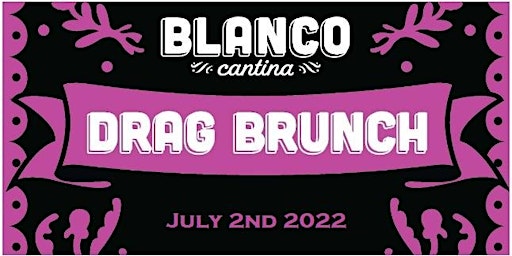 Blanco Cantina Stampede Drag Brunch