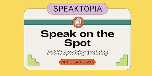 Public Speaking Training: SPEAK ON THE SPOT