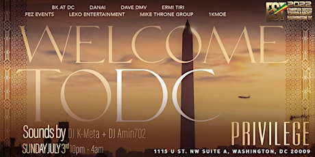 WELCOME TO DC @  PRIVILEGE DC (10pm - 4am) SUN. JULY 3rd tickets