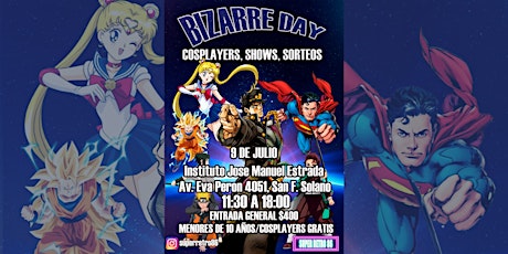 BIZARRE DAY - Evento con Cosplayers, Shows, Sorteos. entradas