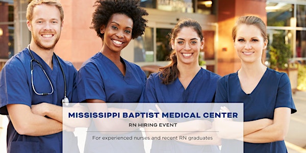 Mississippi Baptist Medical Center RN Hiring Event