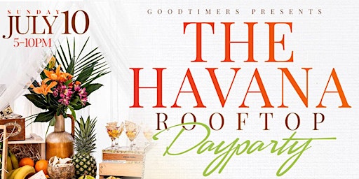 Goodtimers "Havana Rooftop" Day Party
