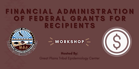 Financial Administration of Federal Grants for Recipients tickets
