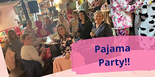 Girls Night In Pajama Party - Raising funds for women' cancers