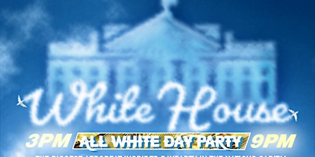 The White House - The All White Day Party tickets