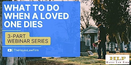 What To Do When a Loved One Dies - Webinar Series tickets