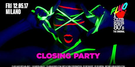 Immagine principale di Salta la coda alla cassa del bar e acquista il drink 3x2 - @Club Haus 80's Fluo Closing Party • MILAN 